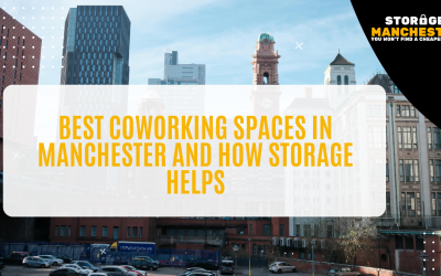 Best Coworking Spaces in Manchester and How Storage Helps