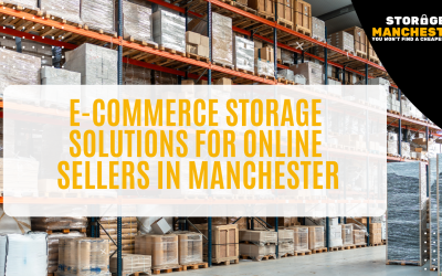 E-Commerce Storage Solutions for Online Sellers in Manchester