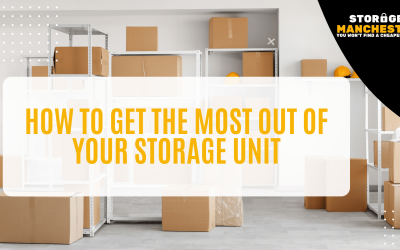 How to Get the Most Out of Your Storage Unit