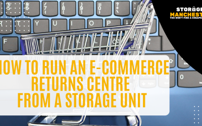 How to Run an E-Commerce Returns Centre from a Storage Unit