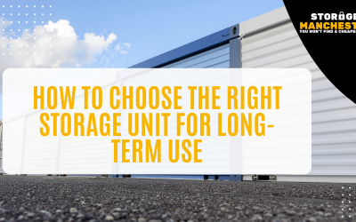 How to Choose the Right Storage Unit for Long-Term Use