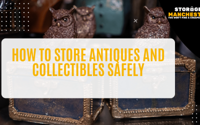 How to Store Antiques and Collectibles Safely