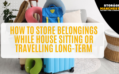 How to Store Belongings While House Sitting or Travelling Long-Term