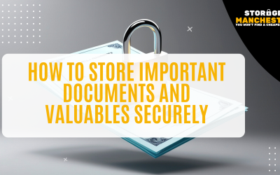 How to Store Important Documents and Valuables Securely