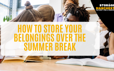 How to Store Your Belongings Over the Summer Break