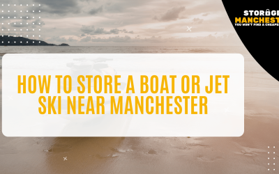 How to Store a Boat or Jet Ski Near Manchester
