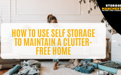 How to Use Self Storage to Maintain a Clutter-Free Home