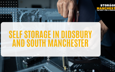 Self Storage in Didsbury and South Manchester