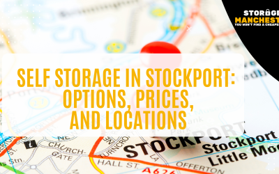Self Storage in Stockport: Options, Prices, and Locations