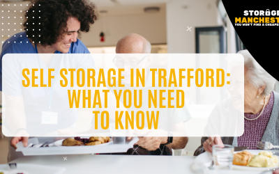 Self Storage in Trafford: What You Need to Know