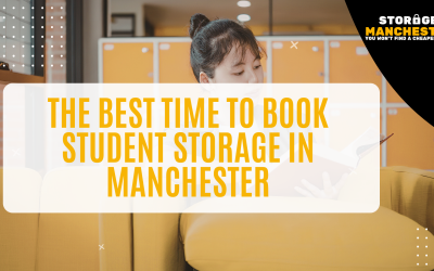 The Best Time to Book Student Storage in Manchester