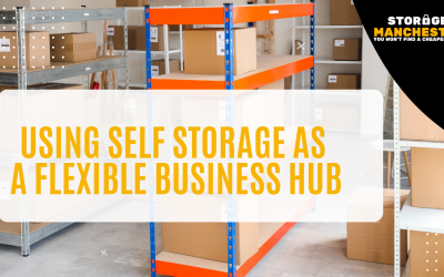 Using Self Storage as a Flexible Business Hub